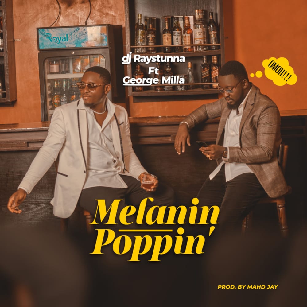 DJ Raystunna George Milla Melanin Poppin