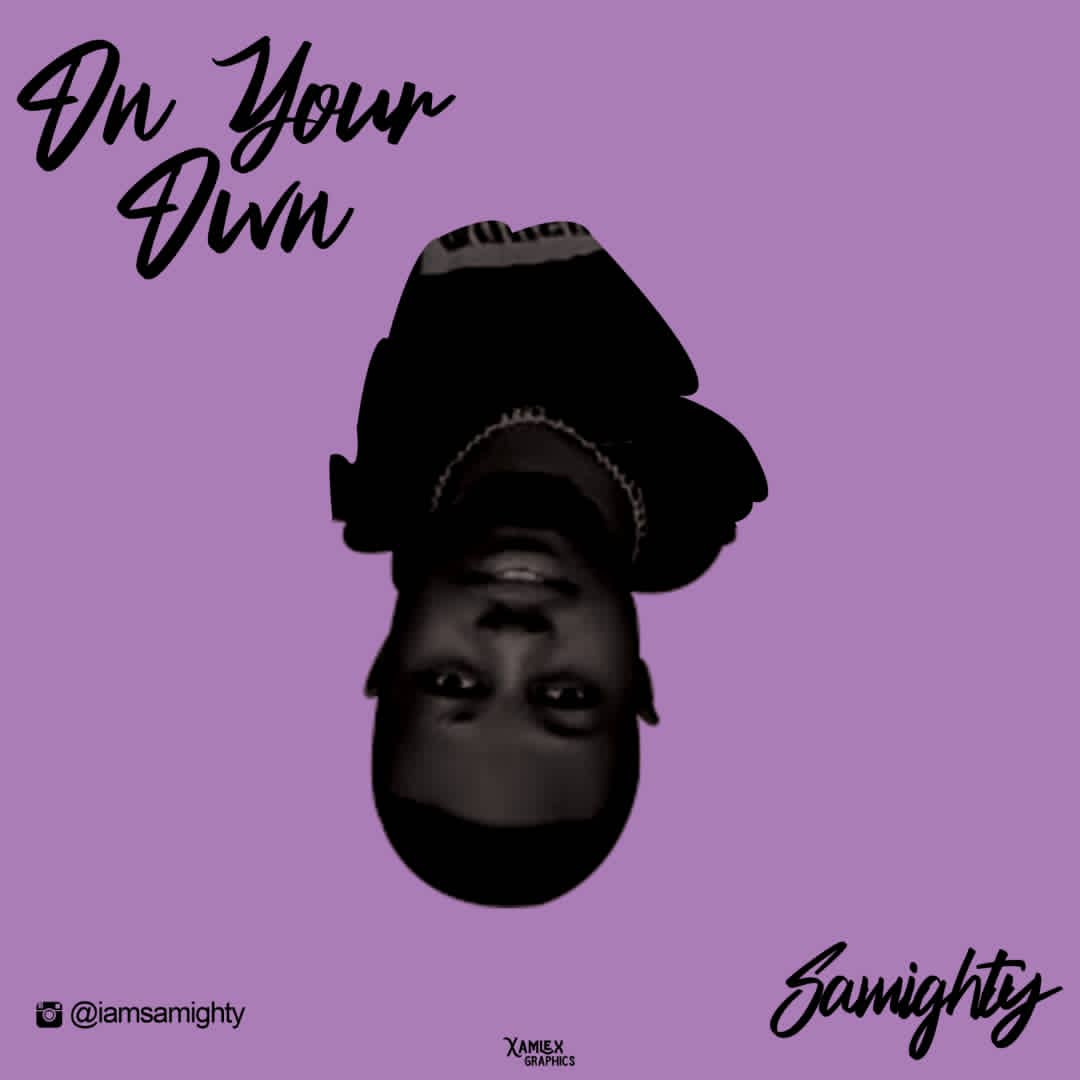 Samighty On Your Own