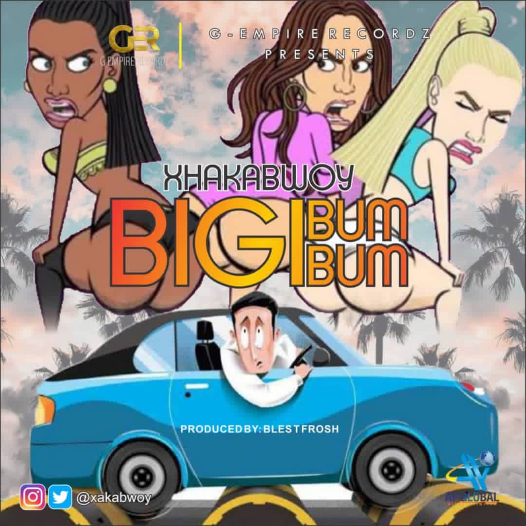 Xhakabwoy Bigi Bum Bum
