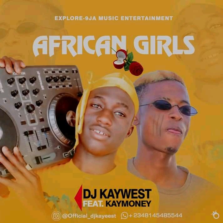 Dj Kaywest Kaymoney African Girls
