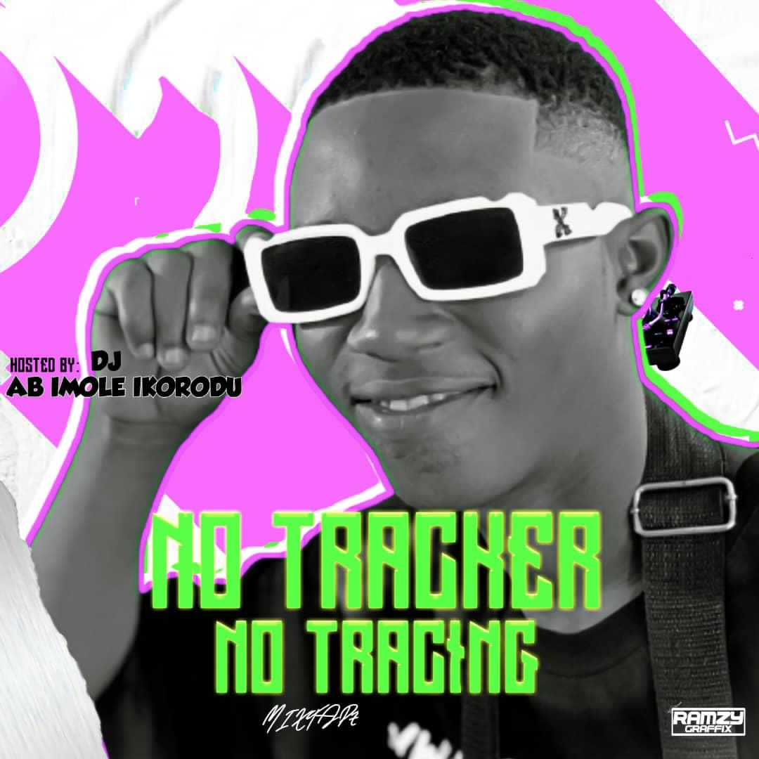 DJ A.B Imole Ikorodu No Tracker No Traces Mix