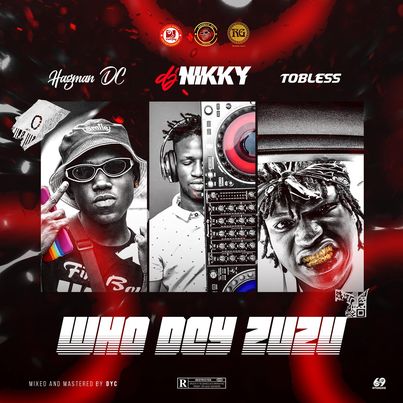 DJ Nikky Hagman DC Tobless Who Dey Zuzu