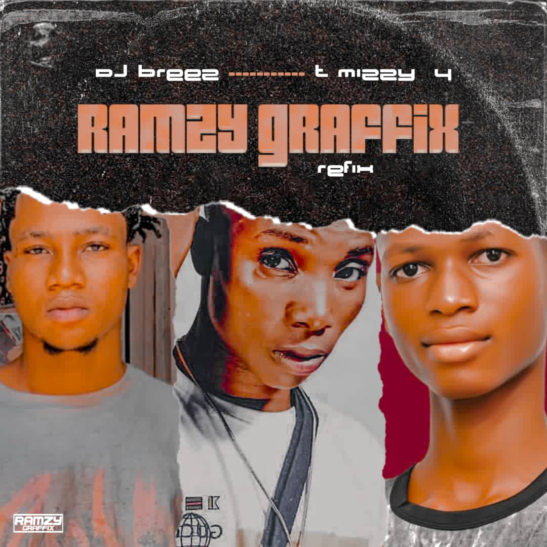 DJ Breez T Mizzy Ramzy Graffix Refix