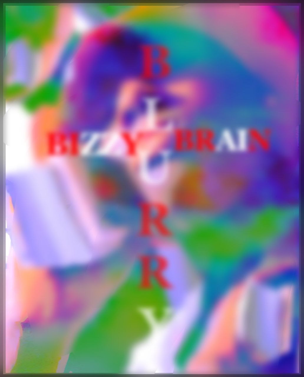 Bizzy Brain Blurry