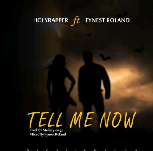 Holyrapper Fynest Roland Tell Me Now