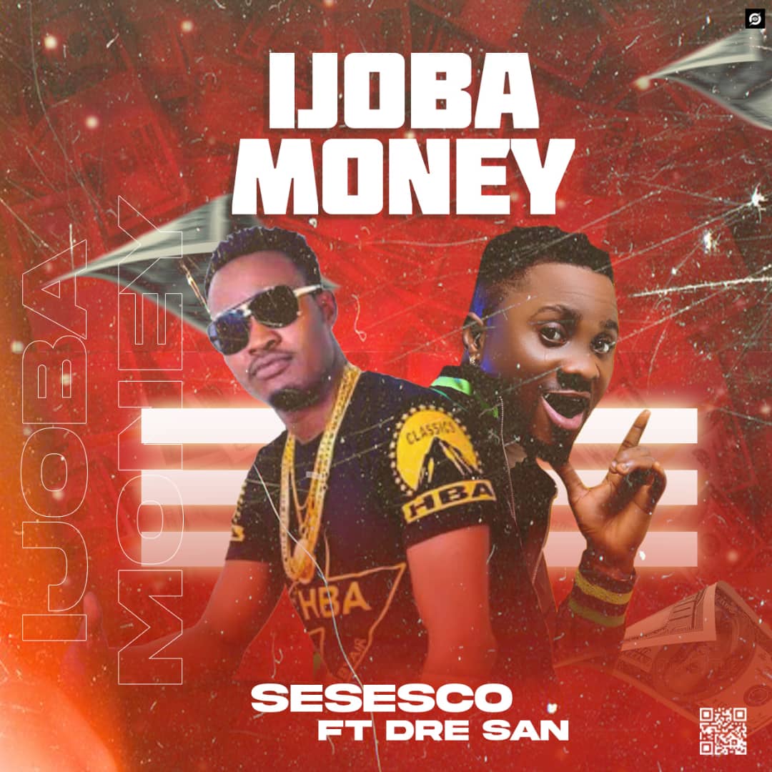 Sesesco Dre San Ijoba Money