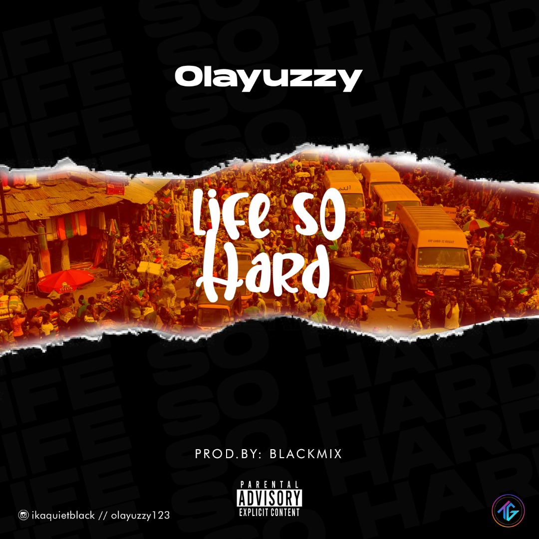 Olayuzzy Life so hard