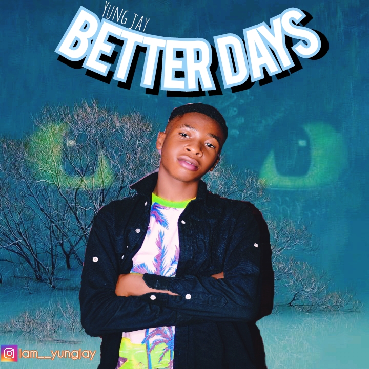 Yung Jay Better Days