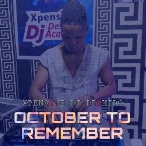Xpensive Dj Deskido October To Remember