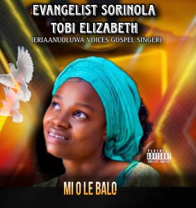 Evangelist Sorinola Tobi Elizabeth Mi O Le Balo